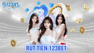 Rút Tiền 123Bet Nhanh Cho Cược Thủ Chỉ Trong 2 Phút