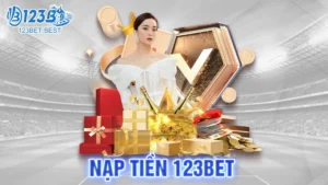 Nạp Tiền 123bet - Hướng Dẫn Từ A - Z Cho Người Mới